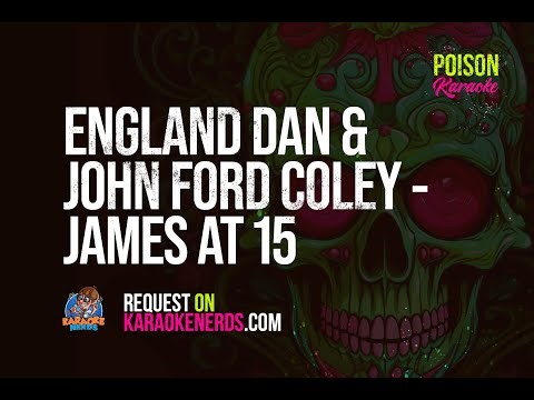 England Dan & John Ford Coley - James At 15 [Karaoke version]