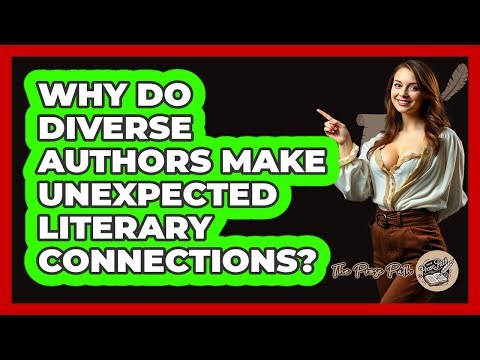 Why Do Diverse Authors Make Unexpected Literary Connections? - The Prose Path