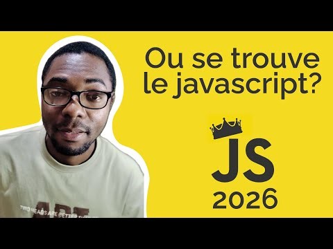 Cours complet javaScript 2026: Ou se trouve le javascript ?