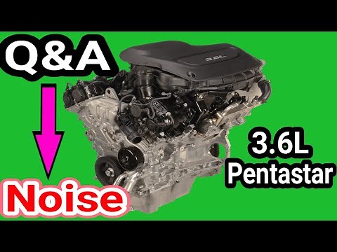 Q&A about the 3.6 Pentastar V6 Problems. Knocking 3.6 ticking noise Rocker arm valve train noise