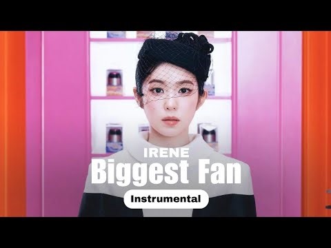 IRENE - Biggest Fan (Instrumental)