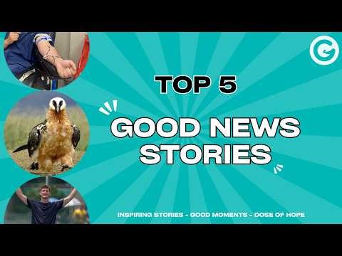 A Little Good News Goes a Long Way | This Weekly Wrap-Up Top 5