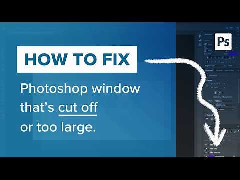 Fix Photoshop Window That Is Too Large, Cut Off, Or Off Screen