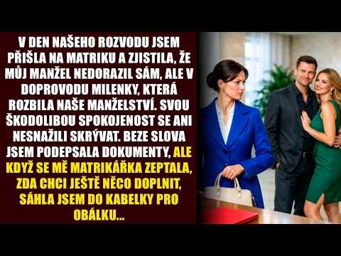 V den našeho rozvodu jsem přišla na matriku a zjistila, že můj manžel nedorazil sám, ale v doprovodu