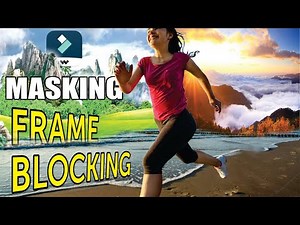 Awesome MASKING and FRAME BLOCKING in Filmora X
