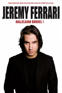 Stream Jérémy Ferrari - Hallelujah Bordel ! (2013): Find it on Netflix, Prime Video, Hulu & more