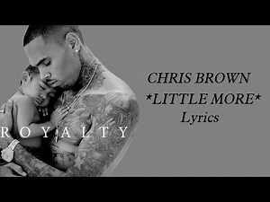 Chris Brown - Little More Royalty Lyrics