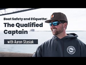 Boat Safety and Etiquette: The Qualified Captain