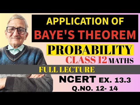 L.13|| PROBABILITY || APPLICATION ON BAYES' THEOREM || M.C.Q||CLASS-12| EX. 13.3(ncert)Q.12-14|SOL.