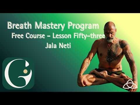 Breath Mastery - Free Course - Session 53 -Jala Neti