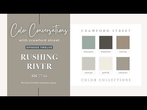 Color Conversations with Crawford Street: Episode 12- RUSHING RIVER (SW 7746)