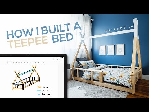 How I built a teepee bed | Toddler bed build from start to finish
