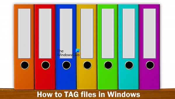 How to TAG files in Windows 11/10 & use it to make File Search efficient