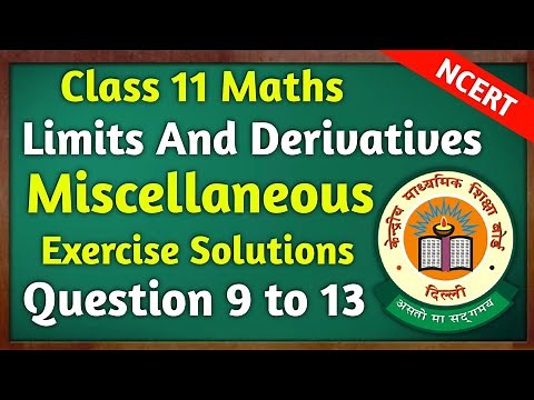 Miscellaneous Exercise Solutions (Q9 to Q13) | Class 11 Maths Chapter 12 | Limits and Derivatives