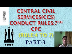 CCS(CONDUCT RULE),1964(RULE:4 TO 7) 7TH CPC