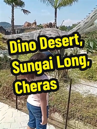 Dino Desert Adventure: Family Fun in Cheras, Malaysia