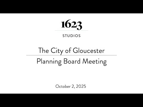 Gloucester Planning Board Meeting | October 2, 2025