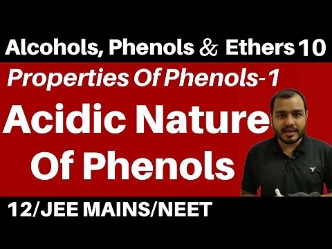 Alcohols , Phenols n Ethers 10 II Properties Of Phenols 1 : Acidic Nature Of Phenols JEE/NEET
