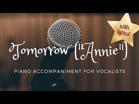 Tomorrow (from "Annie") Piano Accompaniment - high ending (with Lyrics)