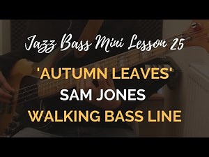 JBML #25 // 'Autumn Leaves' Walking Bassline and Analysis