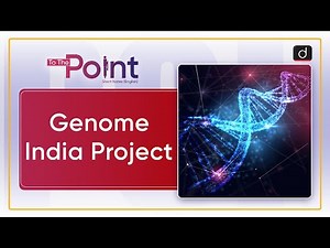 Genome India Project: Human Genome - To The Point | Drishti IAS English