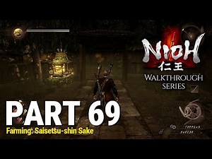 Nioh- Walkthrough Part 69 - Farming: Saisetsu shin Sake (No Commentary)