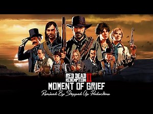 Red Dead Redemption 2 Ost: (Loading Screen 1: When The Time Comes) Moment of Grief