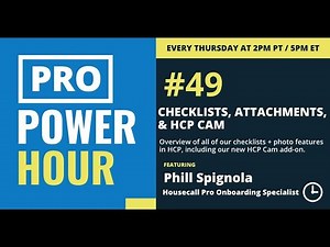 Pro Power Hour: Checklists, Attachments, and HCP Cam
