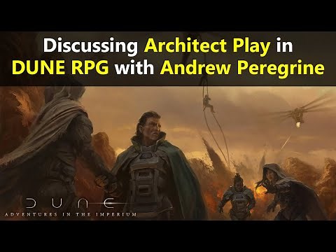Discussing Architect Play in Dune: Adventures In The Imperium with Andrew Peregrine