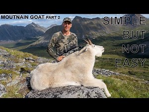 Simple but not Easy Mountain Goat Hunting Part 2 I Greg McHale's Wild Yukon