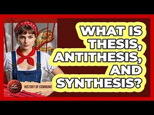 What Is Thesis, Antithesis, And Synthesis?