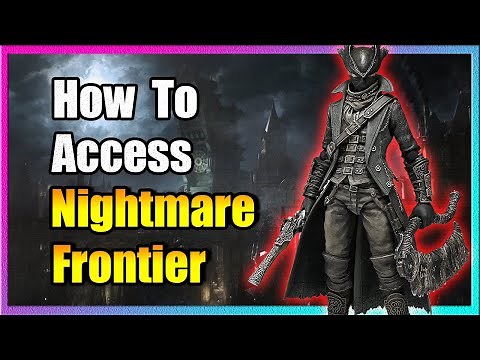 How To Get To Nightmare Frontier - Bloodborne