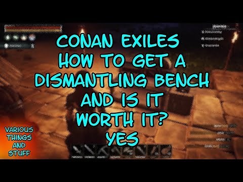 Conan Exiles How to Get a Dismantling Bench and Is It Worth It? Yes