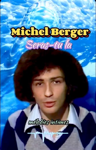 Seras-Tu Là Michel Berger | Sαmιά ‘