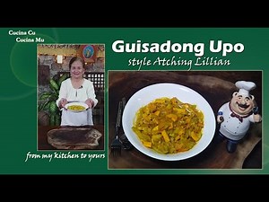 Special Guisadong Upo, Masarap at Masustansya cooked by Atching Lillian
