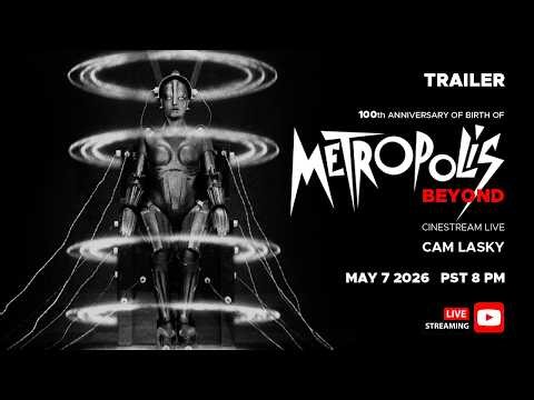 Cam Lasky - METROPOLIS BEYOND Cinestream Live TRAILER 2