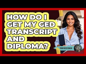 How Do I Get My GED Transcript And Diploma? - Your GED Coach