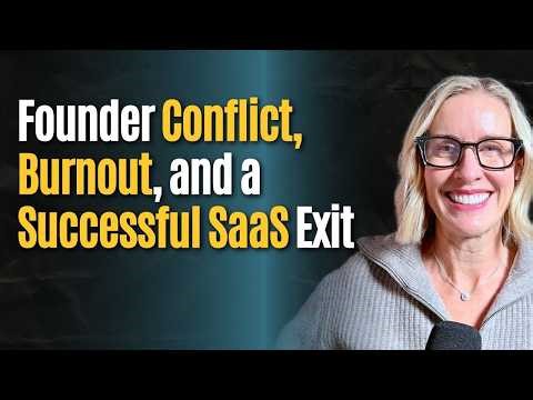 Founder Conflict, Burnout, and a Successful SaaS Exit