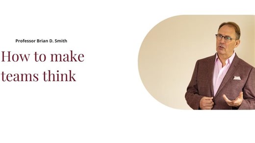 How to make teams think | Professor Brian D Smith