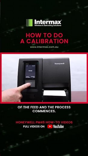 ✨How do you calibrate your Honeywell PM45 Industrial Printer?