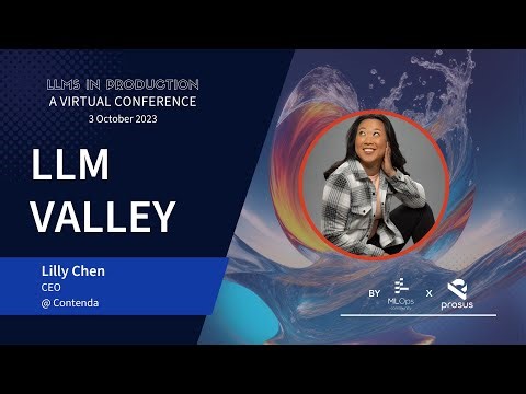 LLM Valley // Lilly Chen // LLMs in Production Conference III Lightning Talk