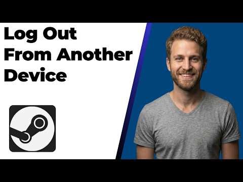 How To Log Out Steam Account From Another Device (Easy Guide)
