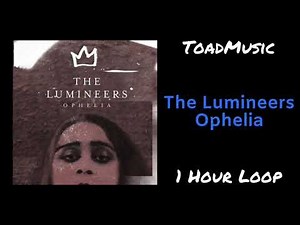 The Lumineers - Ophelia (1 Hour Loop)