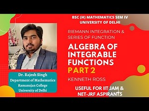 L11 | ALGEBRA OF INTEGRABLE FUNCTIONS | PART 2 | RIEMANN INTEGRATION & SERIES OF FUNCTIONS