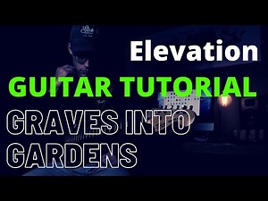 Graves Into Gardens - Elevation Worship - Electric Guitar Tutorial