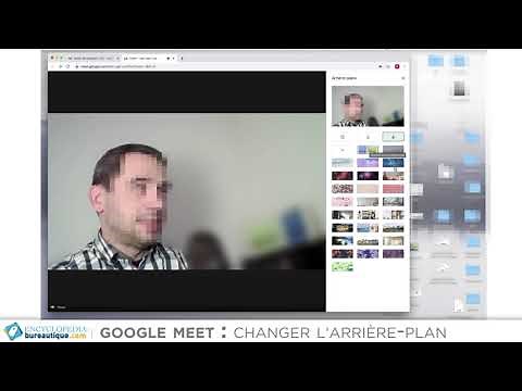 Google Meet - changer l'arrière plan : flou ou remplacement par une image