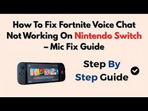 How To Fix Fortnite Voice Chat Not Working On Nintendo Switch (2026) – Mic Fix Guide