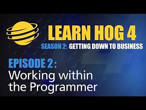 Learn Hog 4 Lesson 2.02 - Working within the Programmer