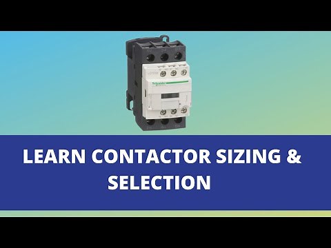 Contactor Sizing and Selection | How to Calculate Contactor Size ?