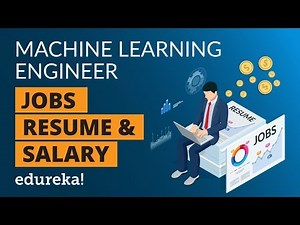 Machine Learning Engineer Jobs, Resume & Salary | Machine Learning Engineer Salary Report | Edureka